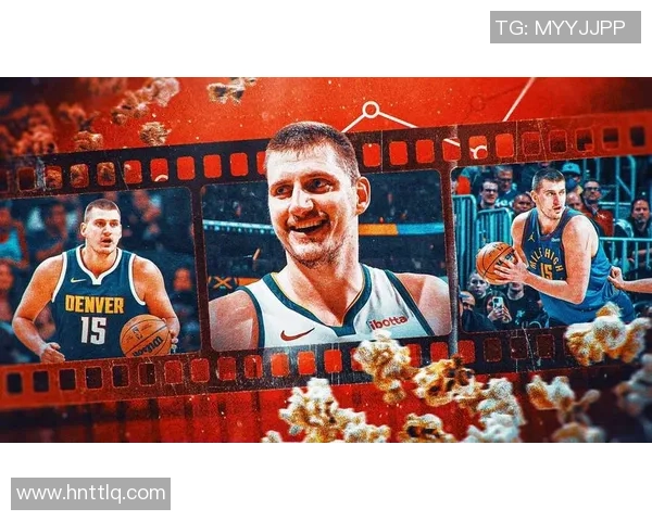 尼古拉约基奇如何引领NBA新时代的篮球风潮与战术变革